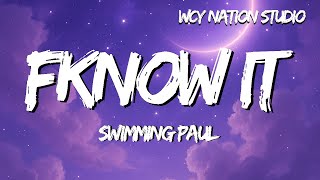 Swimming Paul - Fknow It (Lyrics)