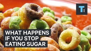 What Happens If You Stop Eating Sugar | The Human Body