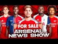 Arsenal News Show: Riccardo Calafiori | Nico Williams |  Kiwior | Smith -Rowe WANTS out!