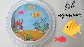 Fish Aquarium Model | How To Make a Fish Aquarium on plate | DIY Art & Craft Model