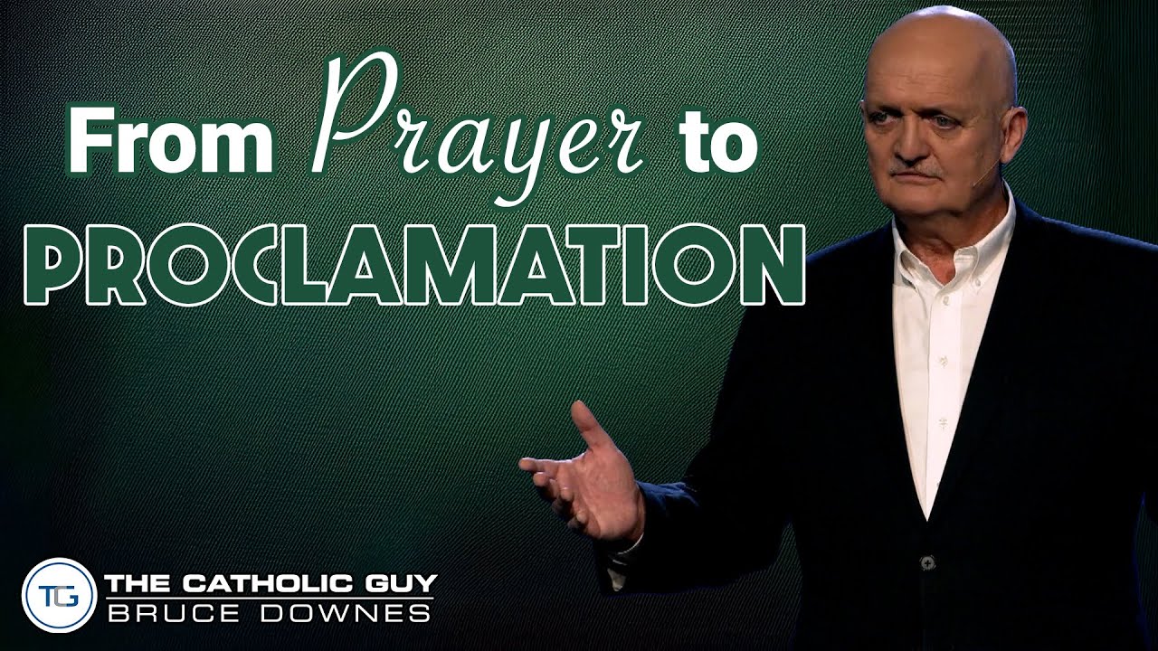 From Prayer To Proclamation Youtube