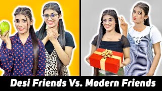 Modern Friends Vs. Desi Friends | SAMREEN ALI