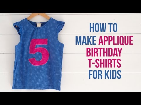 DIY applique birthday t-shirts - Easy sewing tutorial DIY applique birthday t-shirts - Easy sewing tutorial