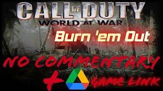 Burn 'em Out...COD World at War Gameplay... (No commentary walkthrough)