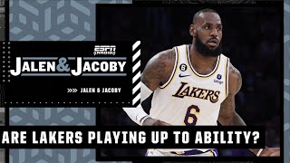 The Lakers are NOT playing up to their abilities | Jalen & Jacoby