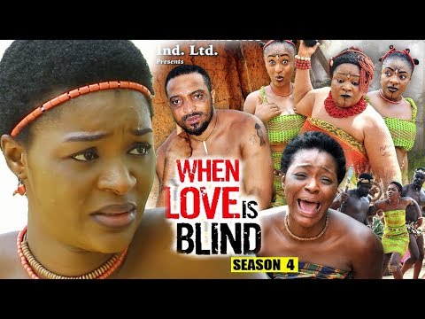 Movie : When Love Is Blind Season 4 - 2018 Latest Nigerian Nollywood Movie Full HD