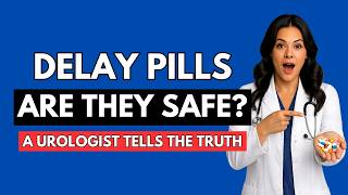 Are Delay Pills Safe? What Men Need to Know