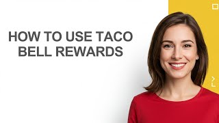 How To Use Taco Bell Rewards - AshleyHowTo
