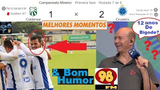 CALDENSE 1 x 2 CRUZEIRO & Bom Humor 98FM 🤪😂⚽Melhores Momentos MINEIRO 2023 7ª Rodada