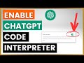 How To Enable Code Interpreter In ChatGPT?