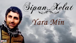 Sipan Xelat - Yara Min (2020 © Aydın Müzik)