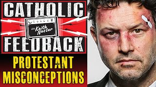 What Protestants get wrong about Catholicism