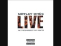 Motley Crue - Kickstart My Heart Live Entertainment or Death