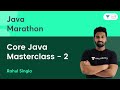 Core Java Masterclass - 2 | Java Marathon | Rahul Singla