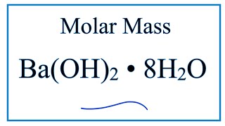 Molar Mass / Molecular Weight of Ba(OH)2 . 8H2O