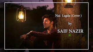 Nai Lagda Unplugged Cover | Saif Nazir | Notebook | 2019