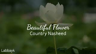 Country Nasheed - Beautiful Flower. No Copyright Nasheed