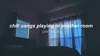 songs playing in another room (chill mix)