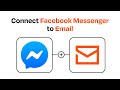 How to Connect Facebook Messenger to Email - Easy Integration