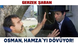 Gerzek Şaban Türk Filmi | Osman, Hamza'yı Fena Dövüyor!