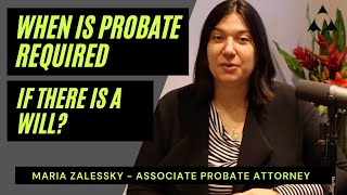 When is Probate Required if There is a Will?