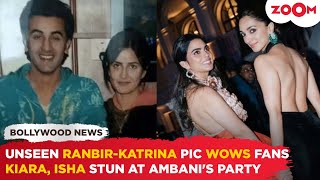 Ranbir Kapoor & Katrina Kaif's UNSEEEN pic goes VIRAL | Kiara & Isha Ambani DAZZLE at cruise bash