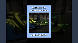 Tutorial on trend car AURA in capcut🔥 | #edit #capcut