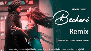 Bechari Remix | DJ Wild | Afsana Khan | Karan Kundrra, Divya A | Punjabi Song 2022 | Solanki Vaibhav