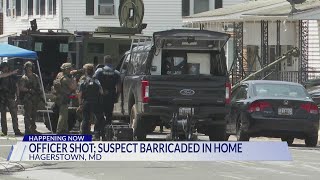 Officer shot, suspect barricaded in Hagerstown home