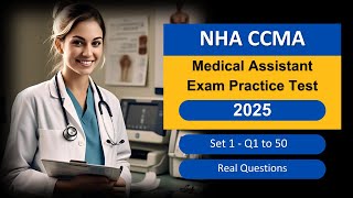CCMA Practice Test 2025 | 50 Updated NHA Medical Assistant Exam Questions & Answers