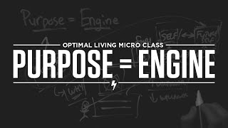 Micro Class: Purpose = Engine to Success