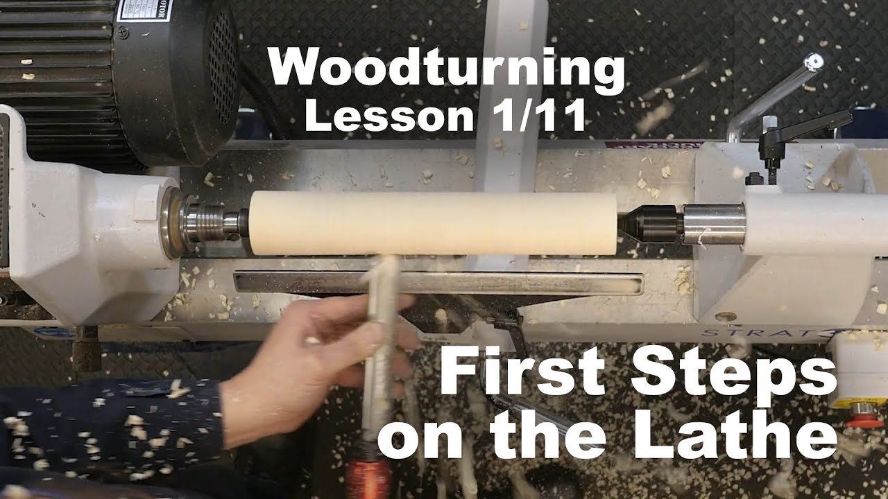 Woodturning Lesson 1/11 - First Steps In Woodturning - A Beginners ...