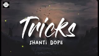 Shanti Dope - Tricks (Lyrics)