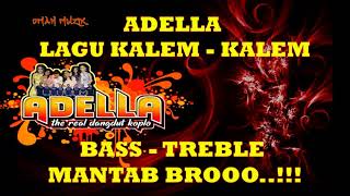 ADELLA LAGU KALEM-KALEM LAWAS || BASS TREBLE MANTAB BROOO..!!