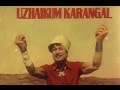 Uzhaikkum Karangal Full Movie