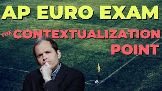 AP Euro Exam: The Contextualization Point