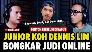 Mantan Karyawan Judi Online BONGKAR Bandar! Junior KOH DENNIS LIM