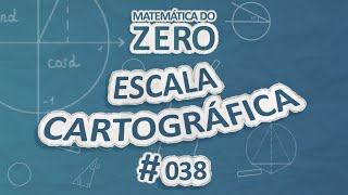Matemática do Zero | Escala cartográfica - Brasil Escola