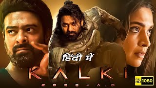 Kalki New (2024) Released  Hindi Dubbed Action Movies | Prabhas New Blockbuster