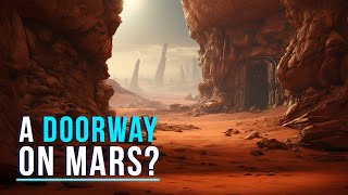 What Is That Doorway On Mars?