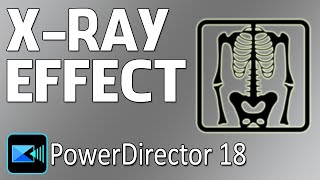 How to Make the X-Ray Effect | PowerDirector