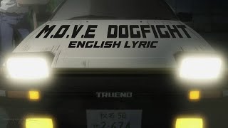 Initial D OST -m.o.v.e- DOGFIGHT (English Lyric)