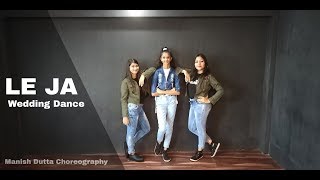 Le Ja Re Dance Cover | Tanishk Bagchi | Dhvani Bhanushali | Manish Dutta Choreography