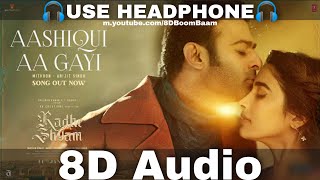 Aashiqui Aa Gayi (8D Audio) Radhe Shyam | Prabhas,Pooja Hegde|Mithoon, Arijit Singh | HQ 3D Surround