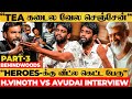 Director ஆகுறதுக்கு முன்னாடி செஞ்ச 10 வேலை! 😱 அனுபவம் குடுத்த Clarity, Maturity🔥 H. Vinoth VS Avudai