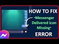 How To Fix Delivered Icon Not Showing on Messenger | Messenger Removed Delivered Option (New Update)