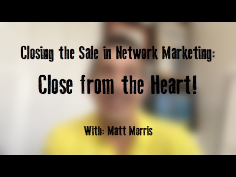 Closing the Sale in Network Marketing Closing the Sale in Network Marketing
