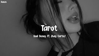 Tarot Bad Bunny FT. Jhay Cprtez | Letras/Lyrics