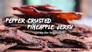 The Ultimate Beginners Guide to Making Beef Jerky - Pepper Crusted Pineapple Jer