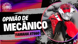 OPNIÃO DE MECÂNICO - XT 660 AINDA VALE A PENA COMPRAR UMA? QUAIS OS PRINCIAIS PROBLEMAS?